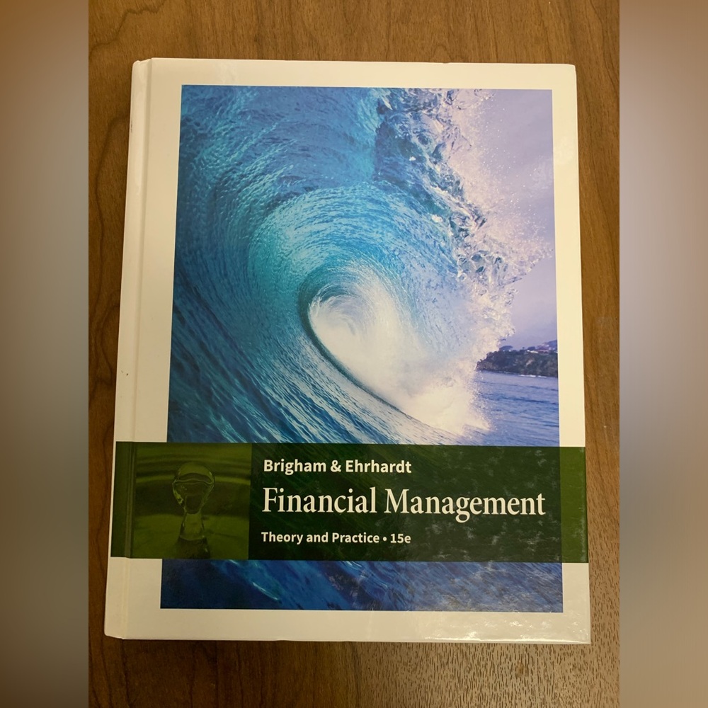 Financial Management - Theory and Practice 15e by Brigham and Ehrhardt
